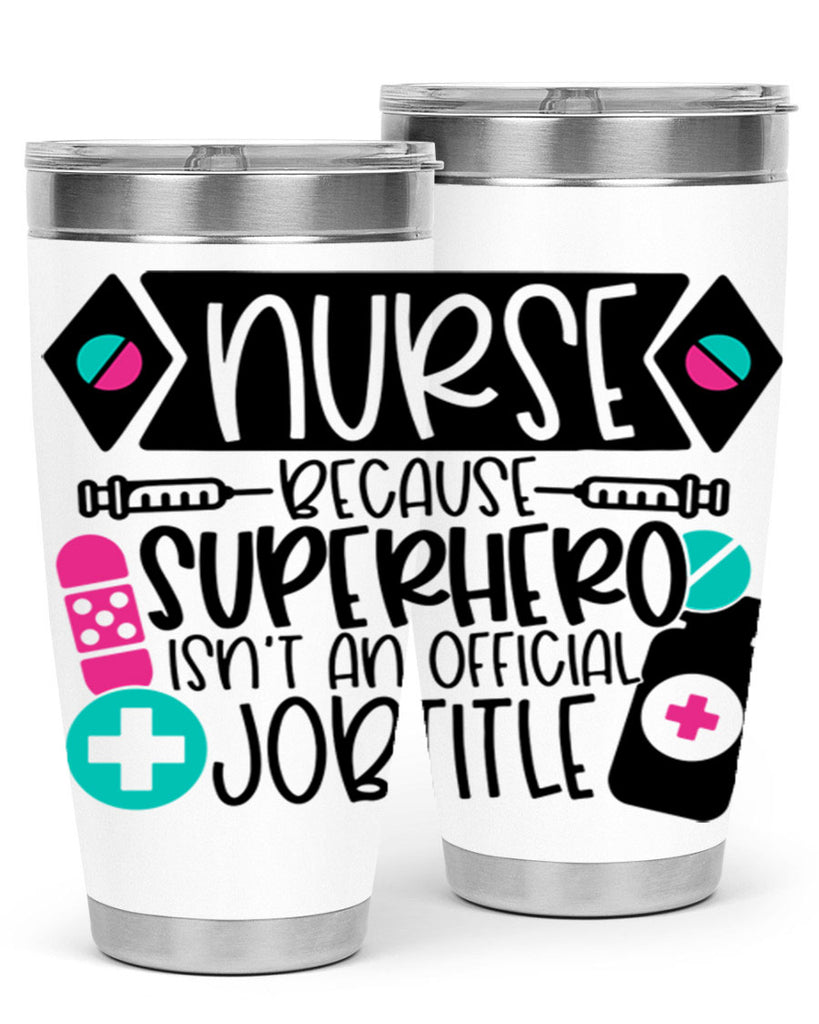 Nurse Because Superhero Isnt An Official Jobtitle Style Style 119#- nurse- tumbler