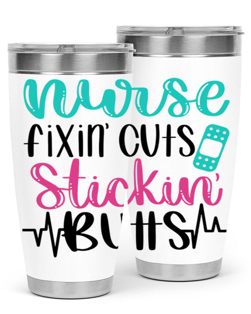Nurse Fixin Cuts Stickin Style Style 117#- nurse- tumbler