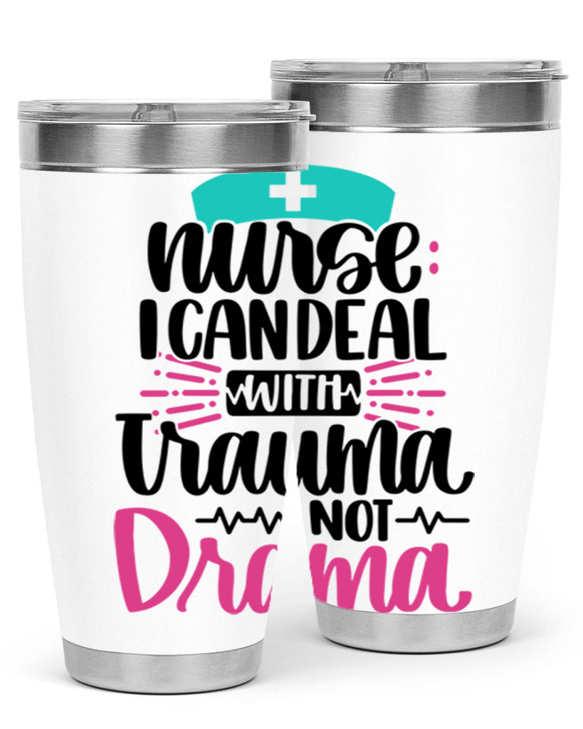 Nurse I Can Deal With Trauma Style Style 114#- nurse- tumbler