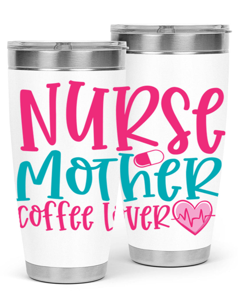 Nurse Mother Coffee Lover Style 371#- nurse- tumbler