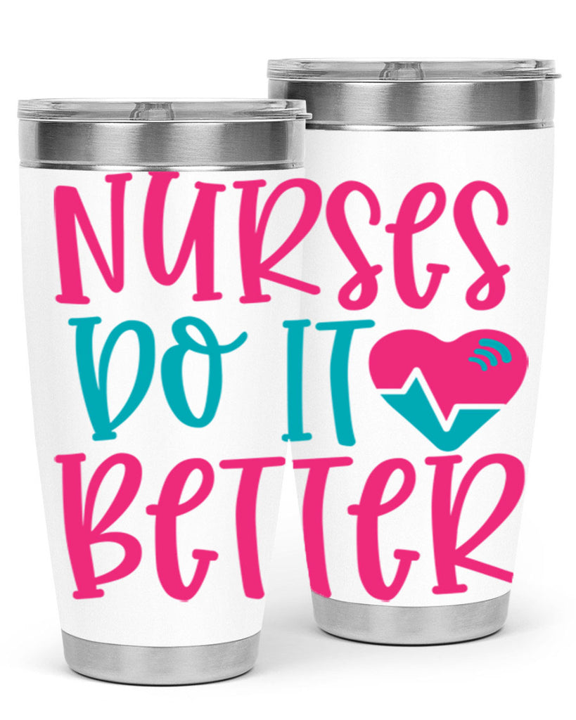 Nurses Do It Better Style Style 83#- nurse- tumbler