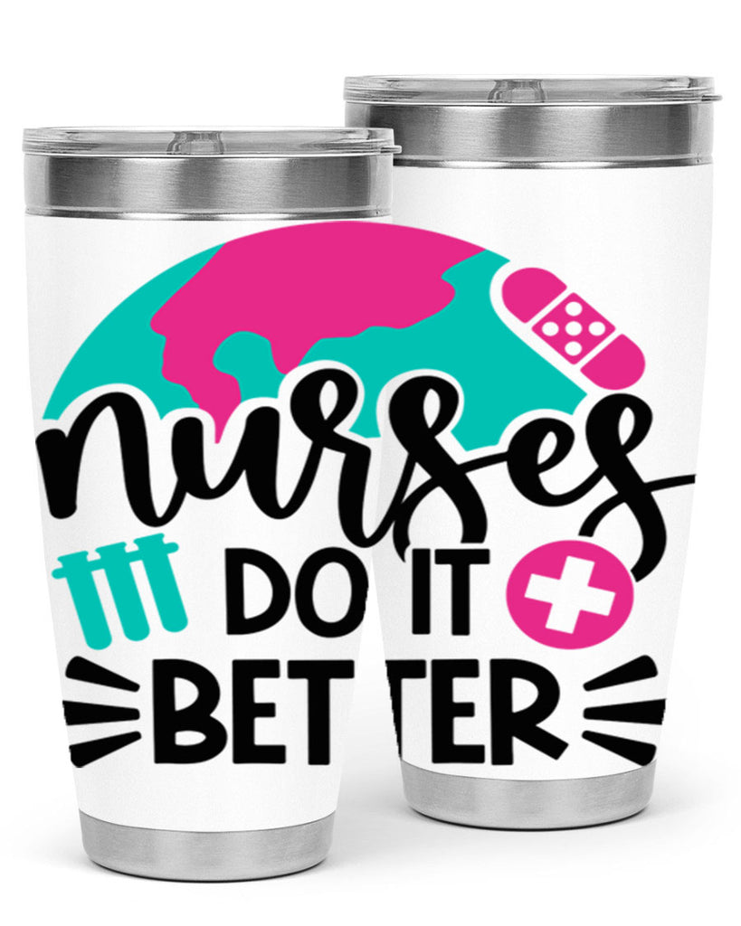 Nurses Do It Better Style Style 84#- nurse- tumbler