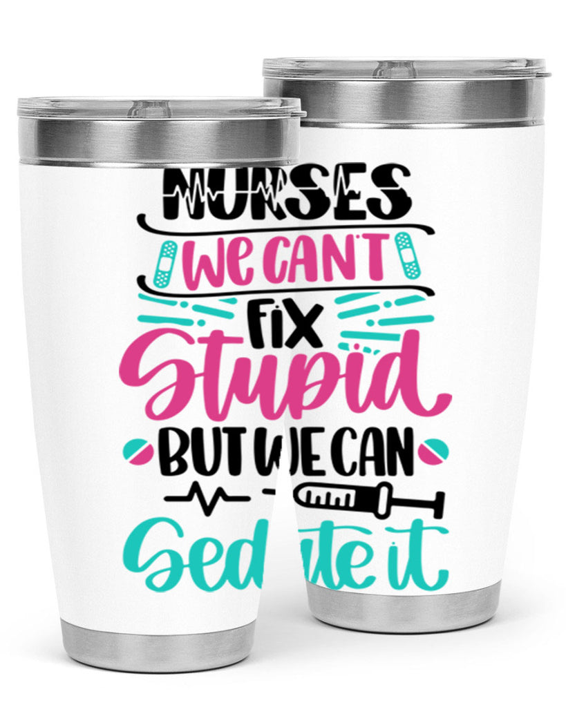 Nurses We Cant Fix Style Style 73#- nurse- tumbler