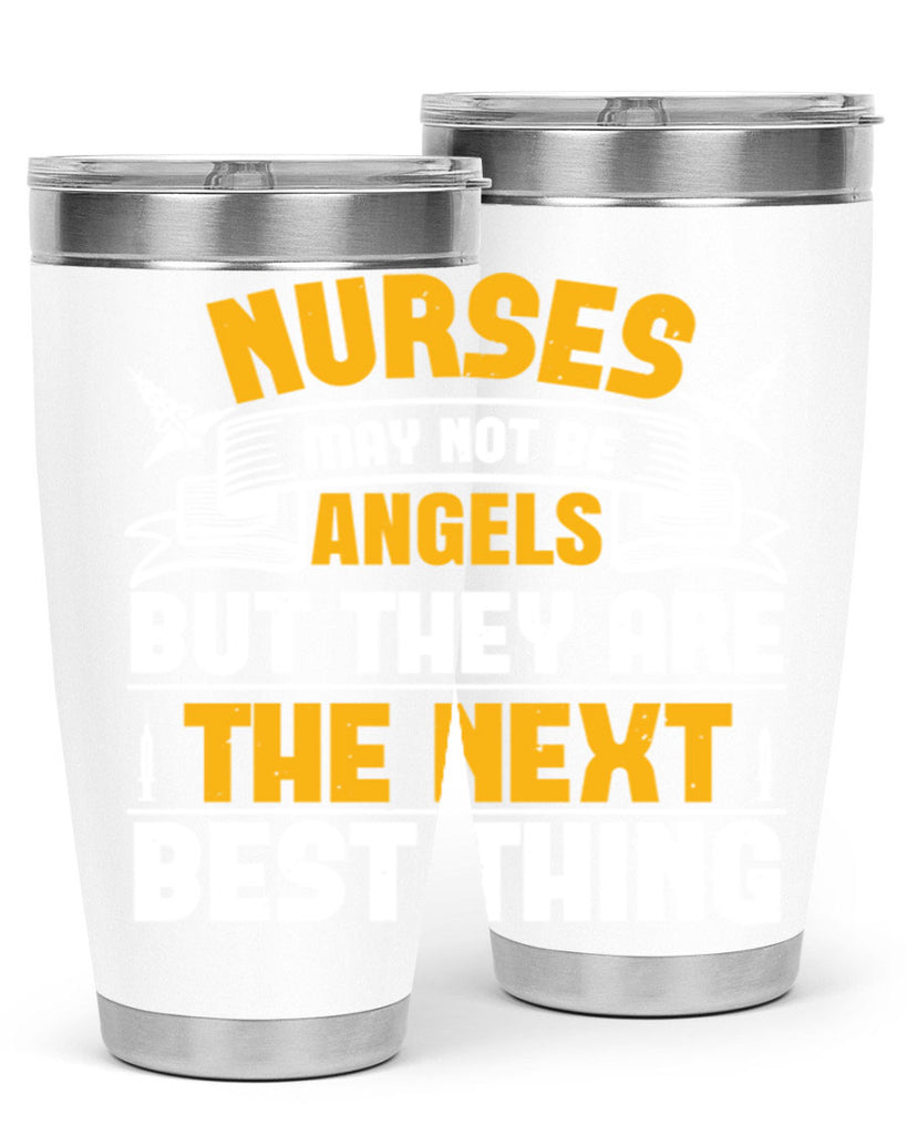 Nurses may not be angels but they are the next best thing Style 267#- nurse- tumbler