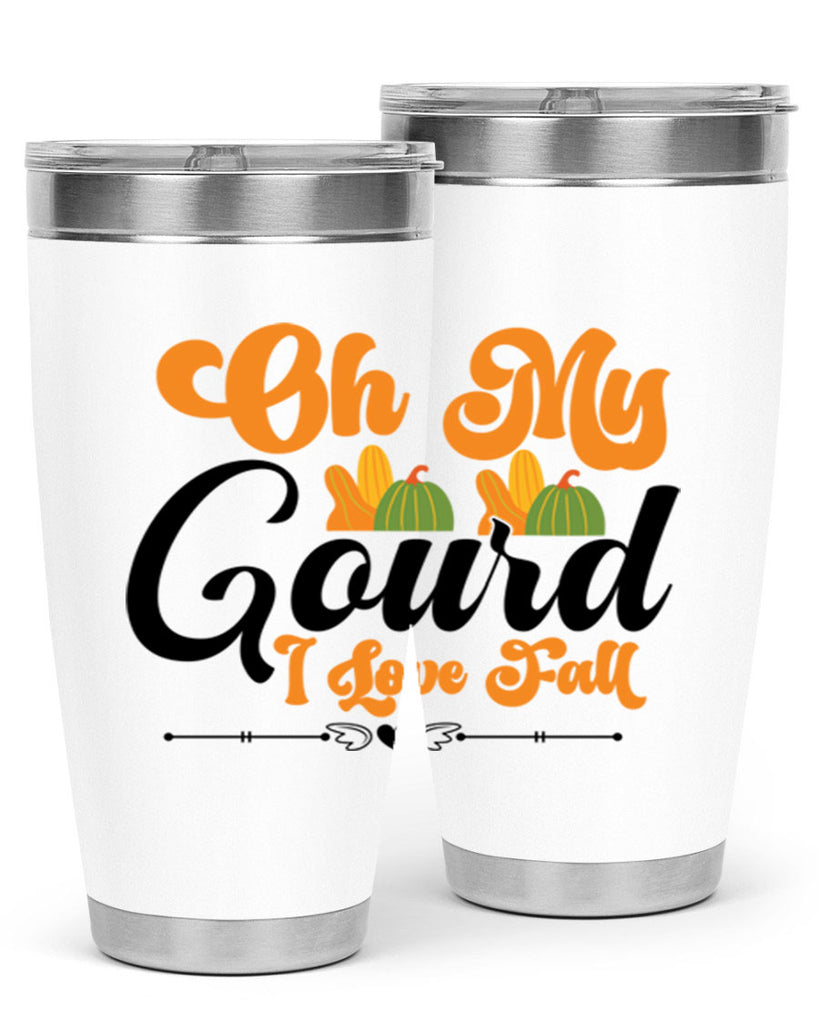 Oh My Gourd I Love Fall 457#- fall- Tumbler
