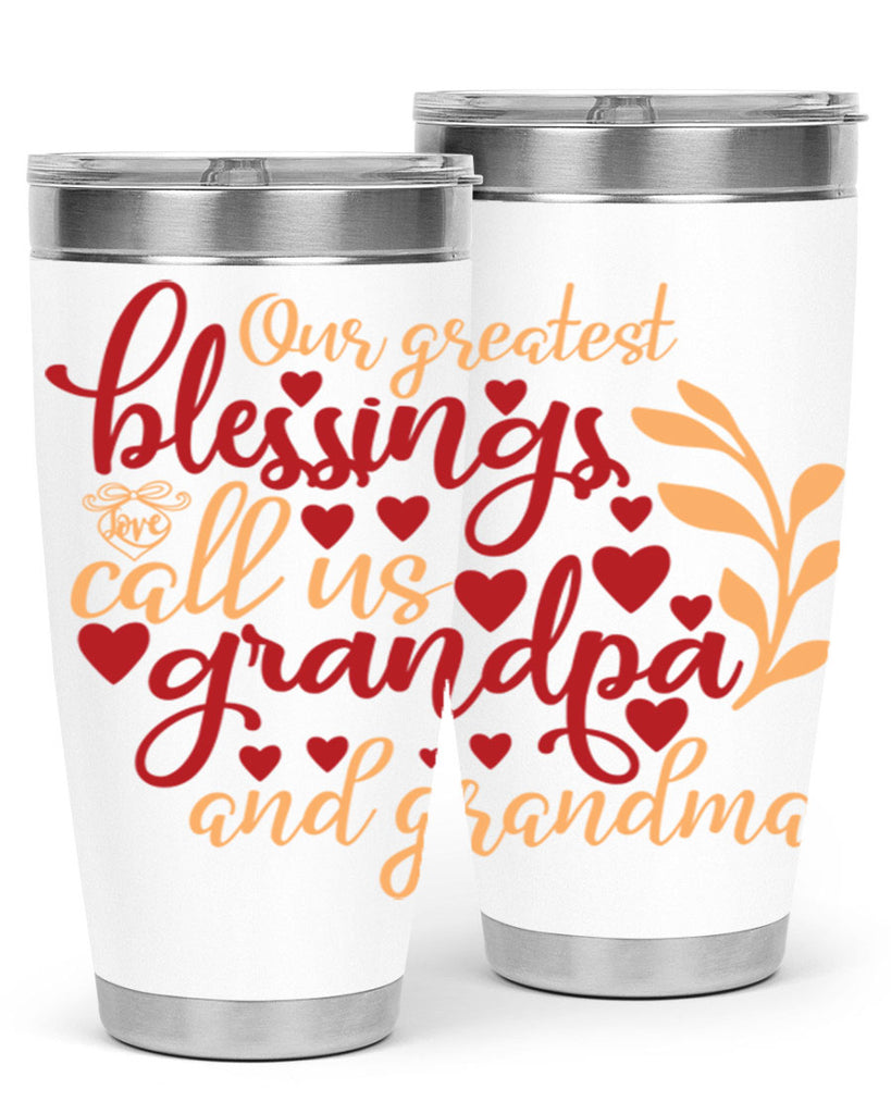 Our greatest blessings call us grandpa and grandma 1#- family- Tumbler