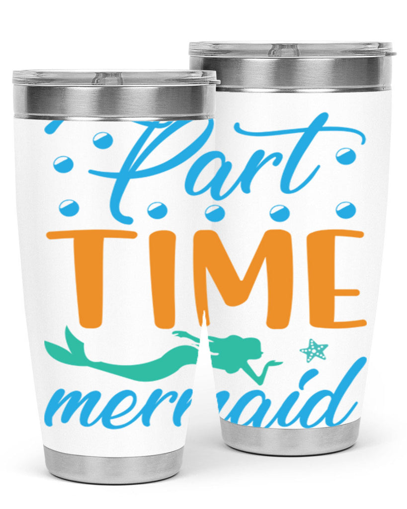 PartTime Mermaid Design 537#- mermaid- Tumbler