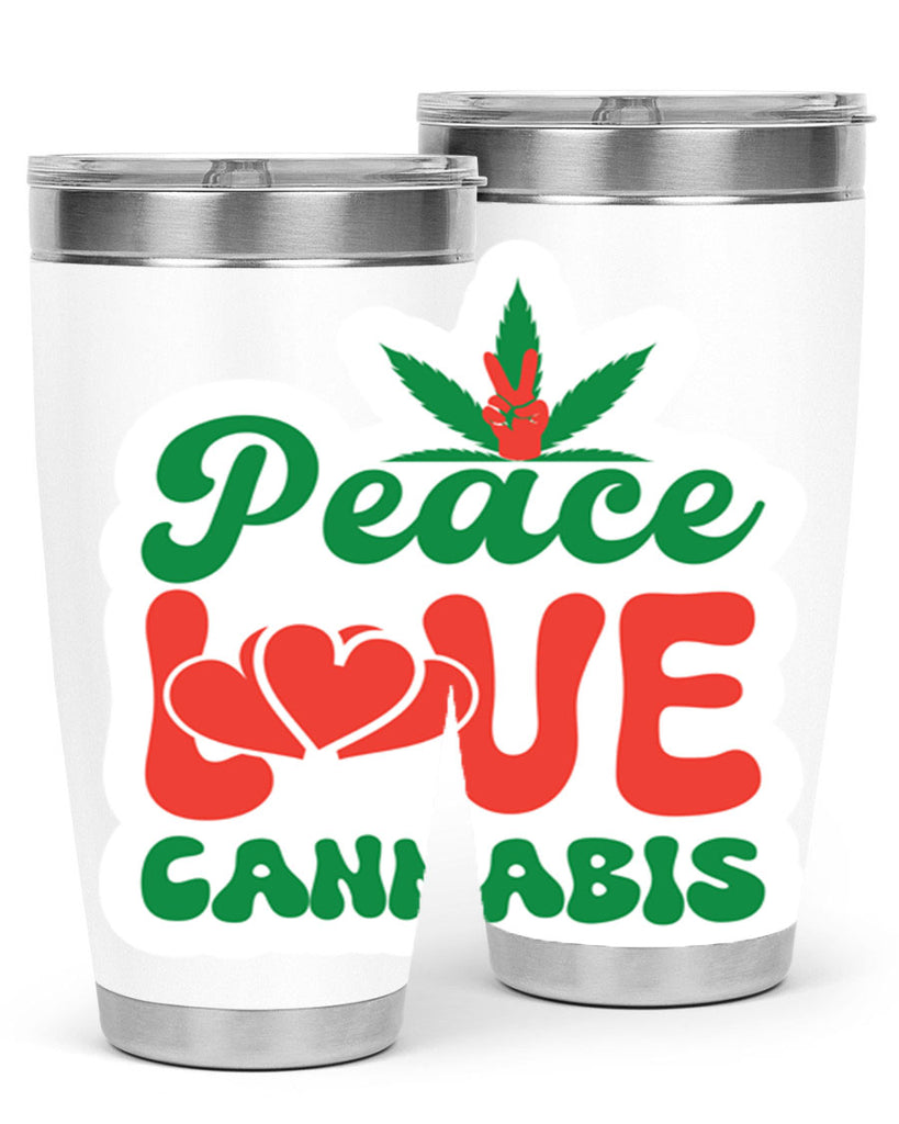 Peace Love Cannabis 218#- marijuana- Tumbler