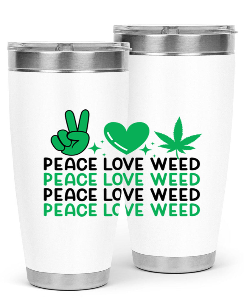 Peace Love Weed 219#- marijuana- Tumbler