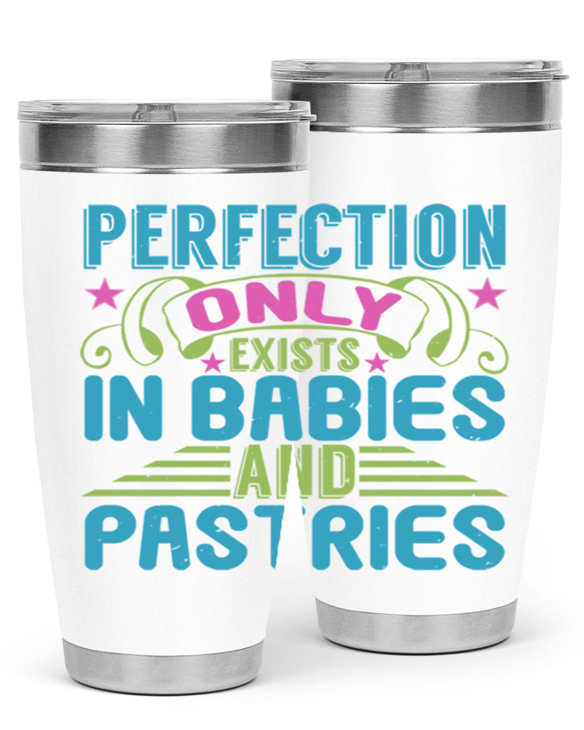 Perfection only exists in babies and pastires Style 182#- baby- tumbler