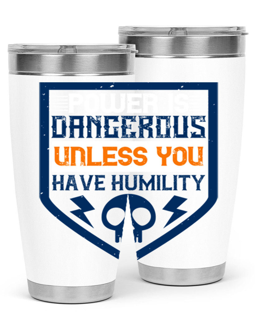 Power is dangerous unless you have humility Style 19#- electrician- tumbler