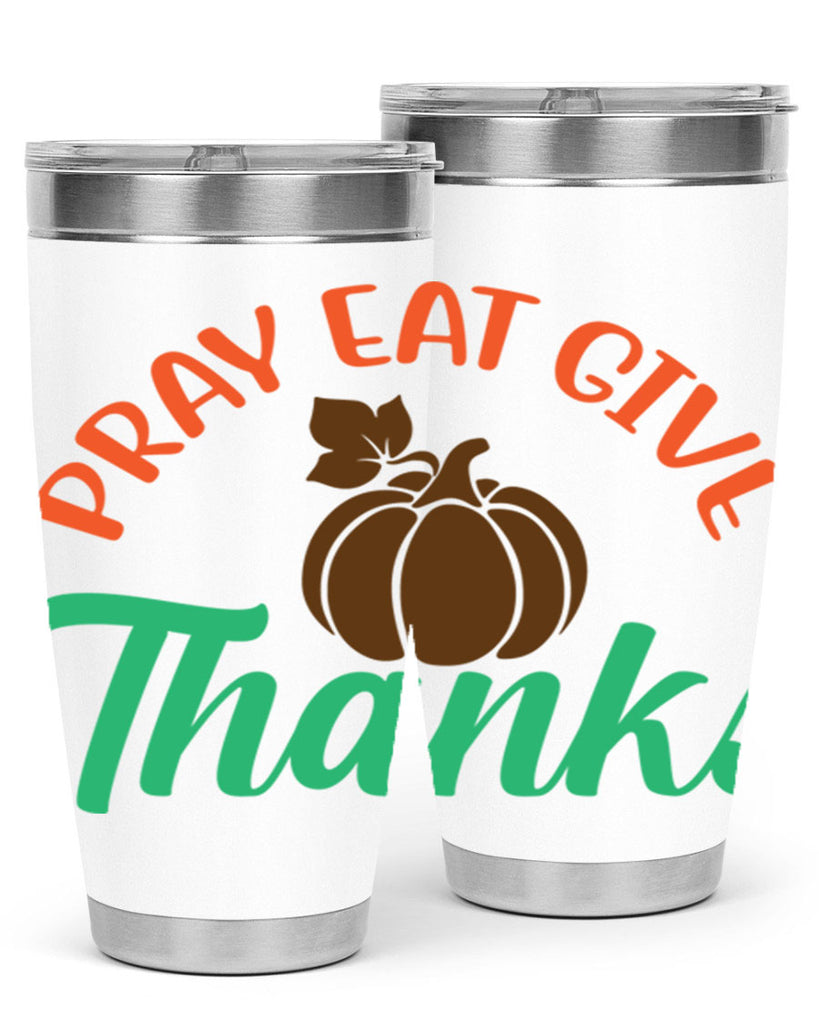 Pray Eat Give Thanks 519#- fall- Tumbler