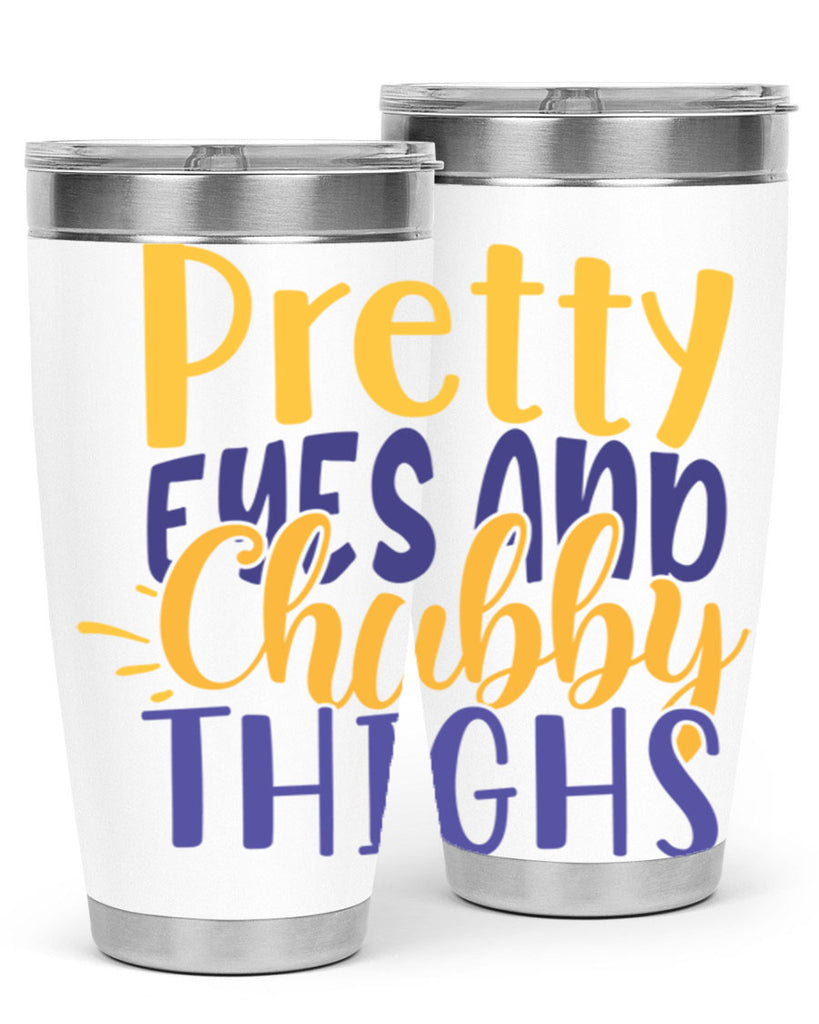 Pretty Eyes And Chubby Thighs Style 203#- baby- tumbler