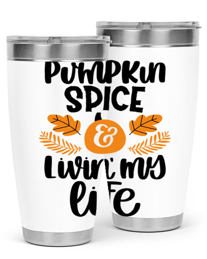 Pumpkin Spice and Livin My Life 505#- fall- Tumbler
