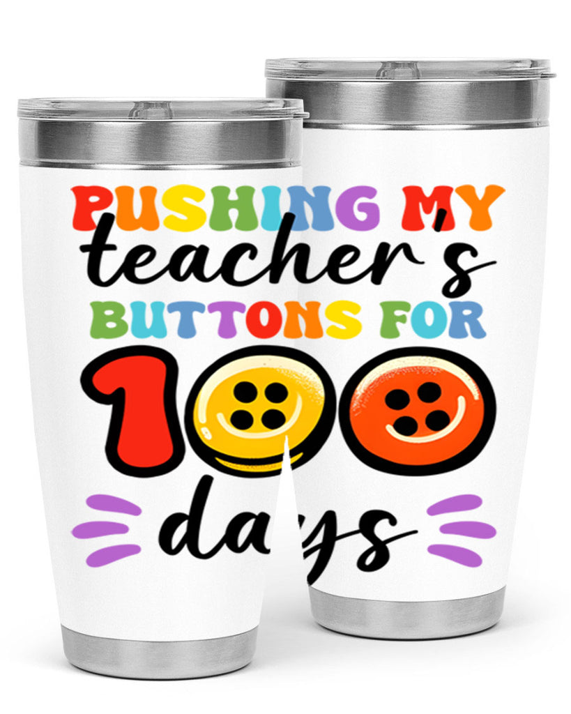 Pushing my Teachers Buttons PNG 55#- 100 days of school- Tumbler