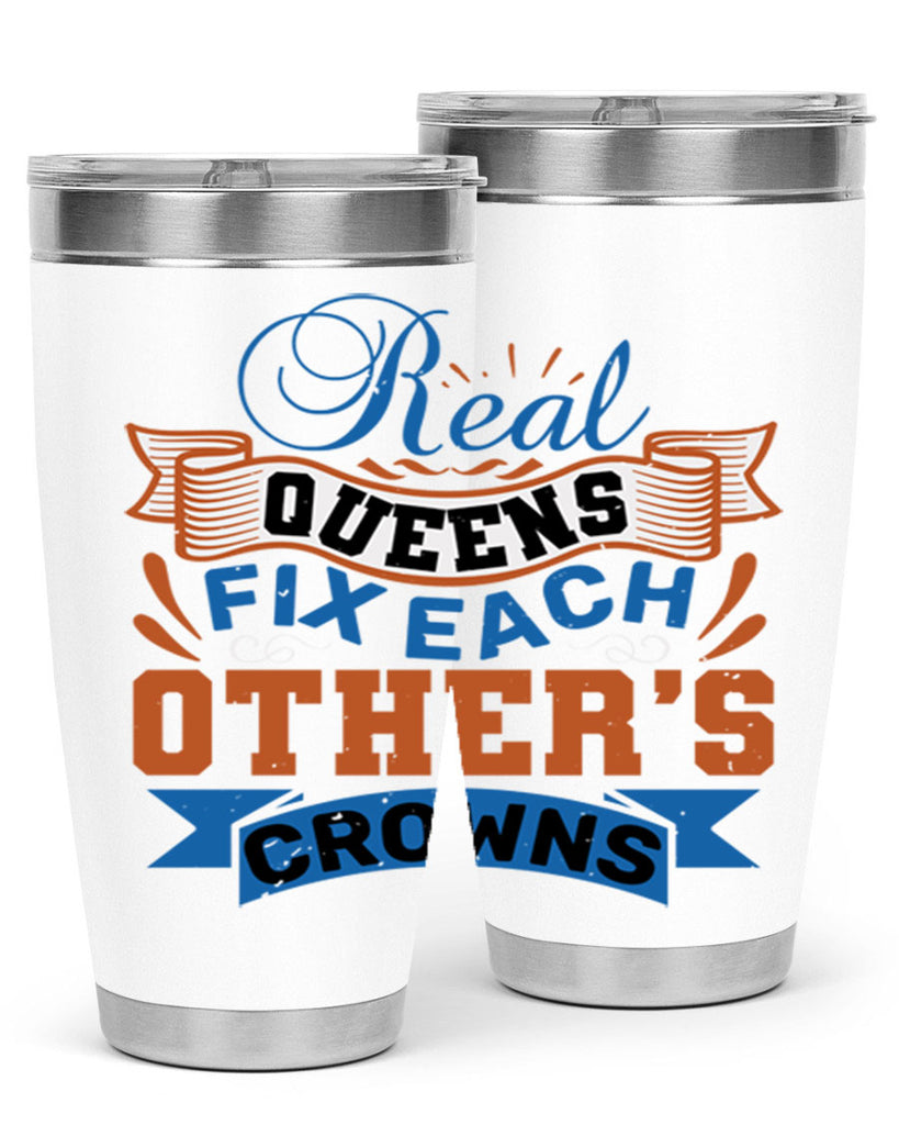 Real queens fix each other’s crowns Style 62#- Best Friend- Tumbler