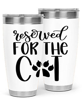 Reserved For The Cat Style 104#- cat- Tumbler