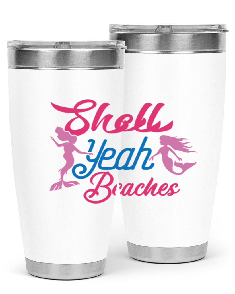 Shell Yeah Beaches 587#- mermaid- Tumbler