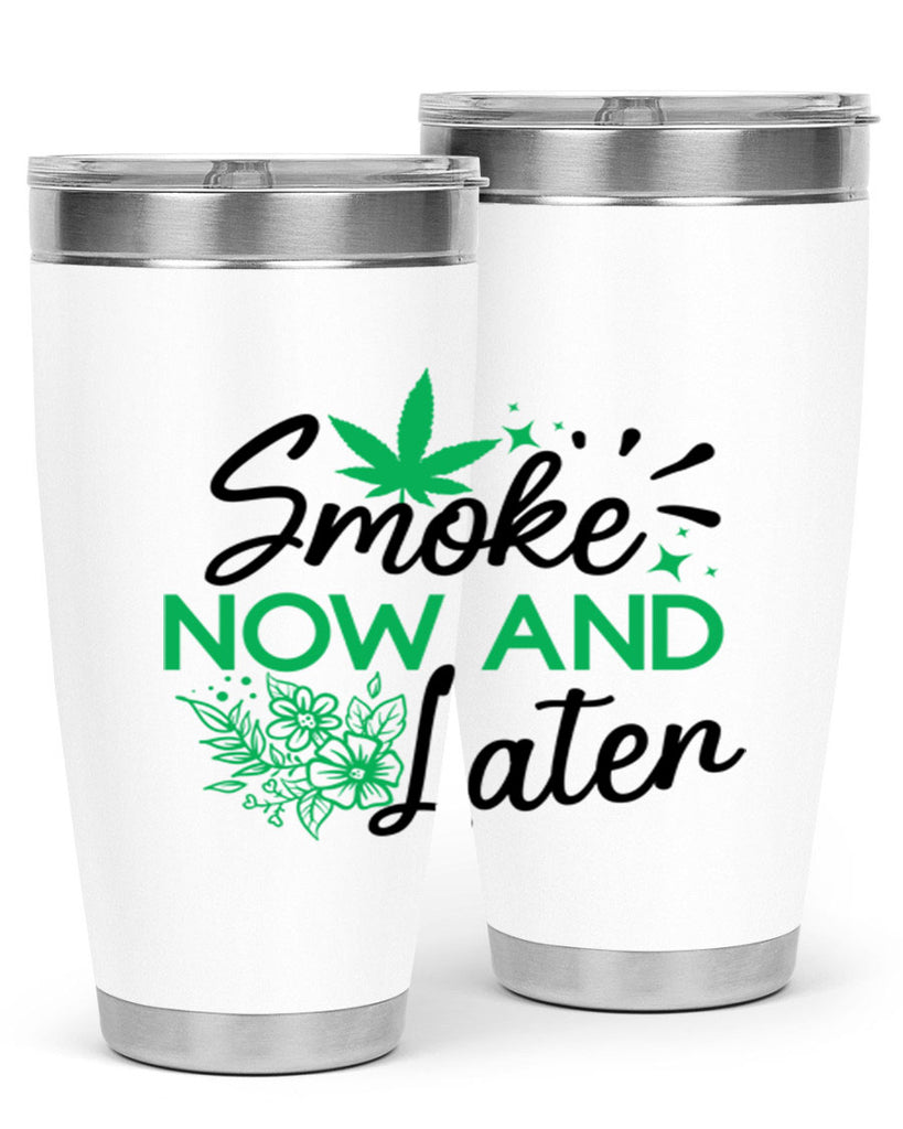 Smoke Now And Later 233#- marijuana- Tumbler