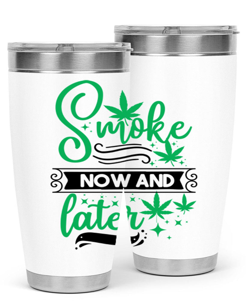 Smoke Now And Later 234#- marijuana- Tumbler