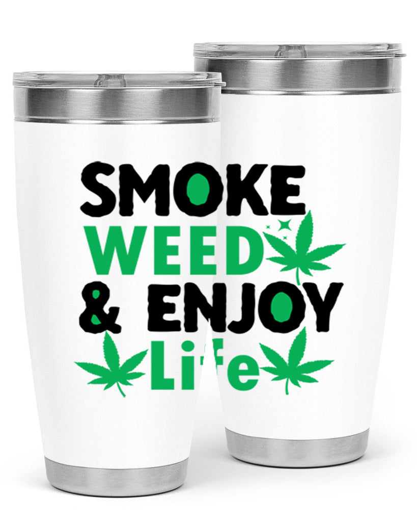 Smoke Weed Enjoy Life 235#- marijuana- Tumbler