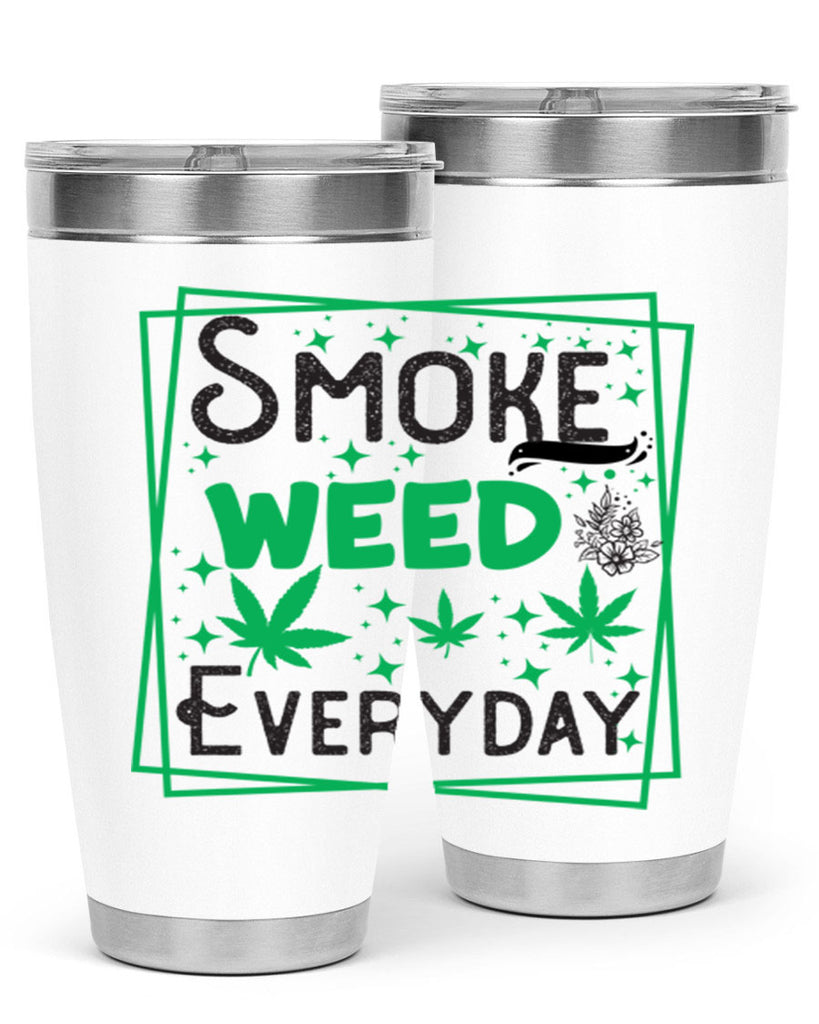 Smoke Weed Everyday 237#- marijuana- Tumbler