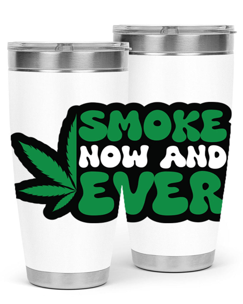 Smoke now and ever 232#- marijuana- Tumbler