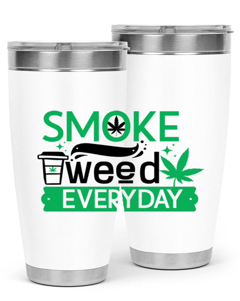 Smoke weed Everyday 245#- marijuana- Tumbler