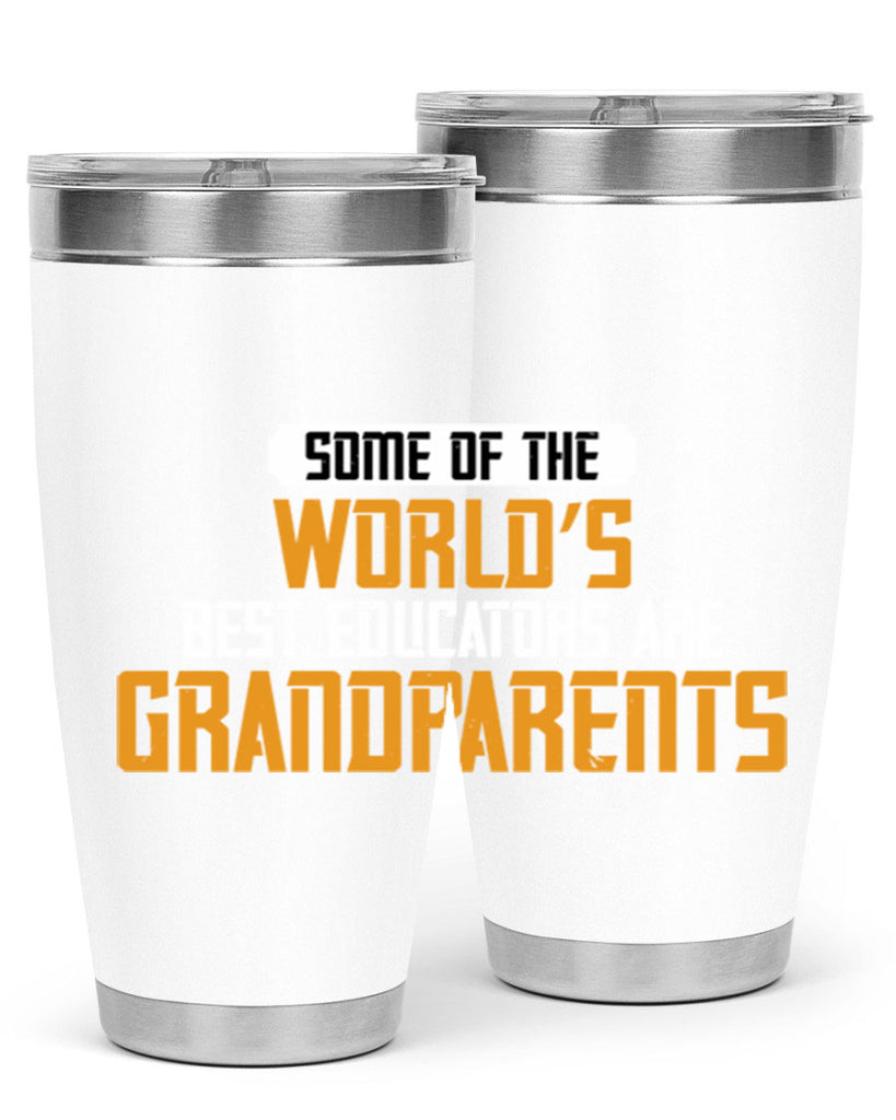 Some of the world’s best educators are grandparents 52#- grandma - nana- Tumbler