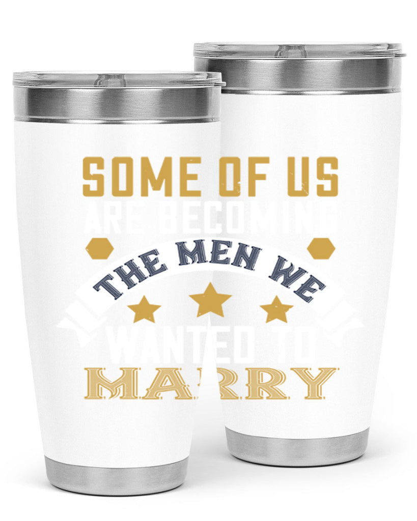 Some of us are becoming the men we Style 35#- womens day- Tumbler