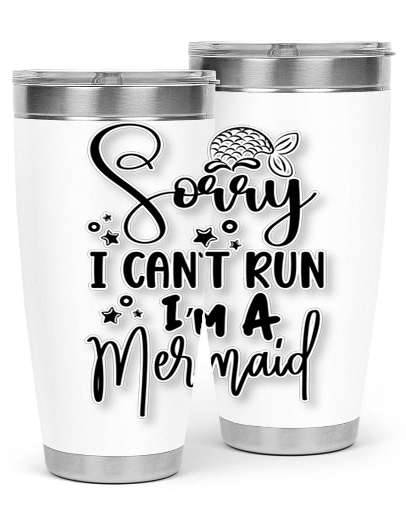 Sorry I Cant Run Im 610#- mermaid- Tumbler