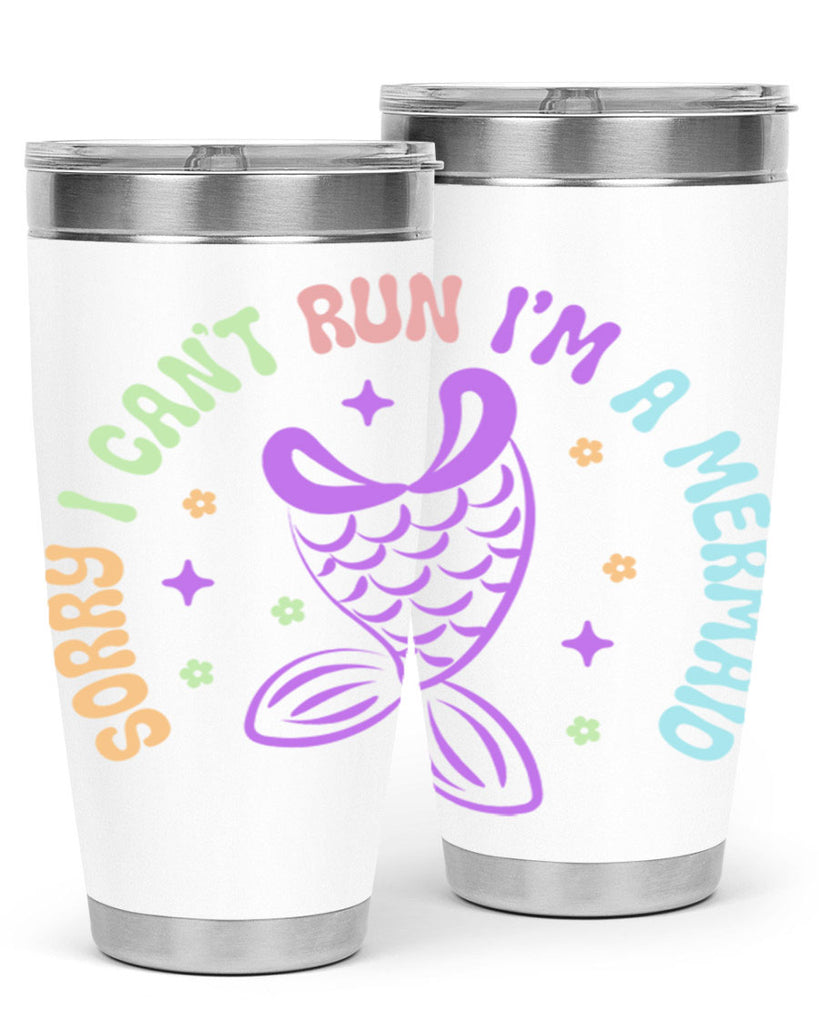 Sorry I Cant Run Im 611#- mermaid- Tumbler