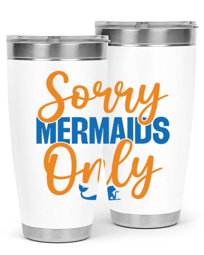 Sorry Mermaids Only 606#- mermaid- Tumbler