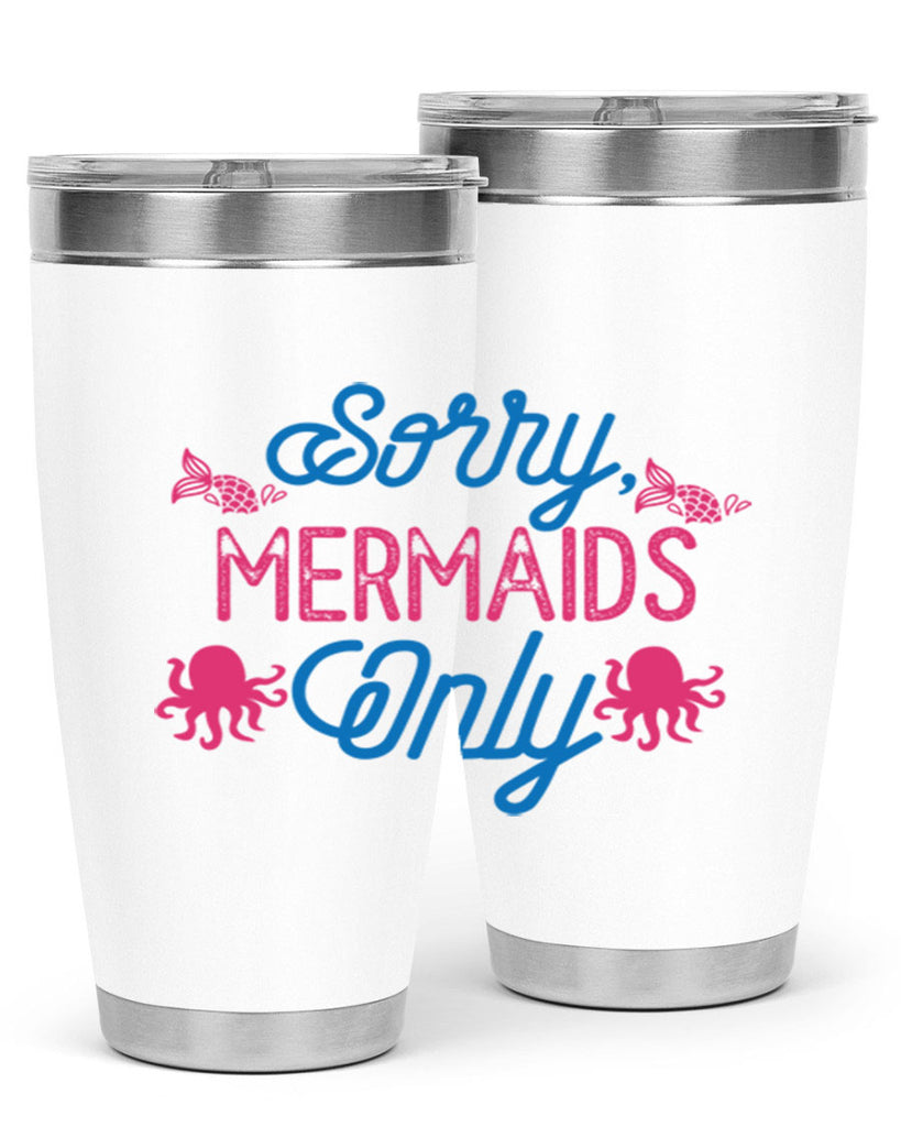 Sorry Mermaids Only 608#- mermaid- Tumbler