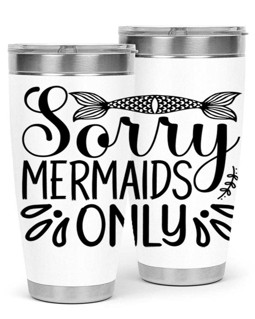 Sorry Mermaids Only 615#- mermaid- Tumbler