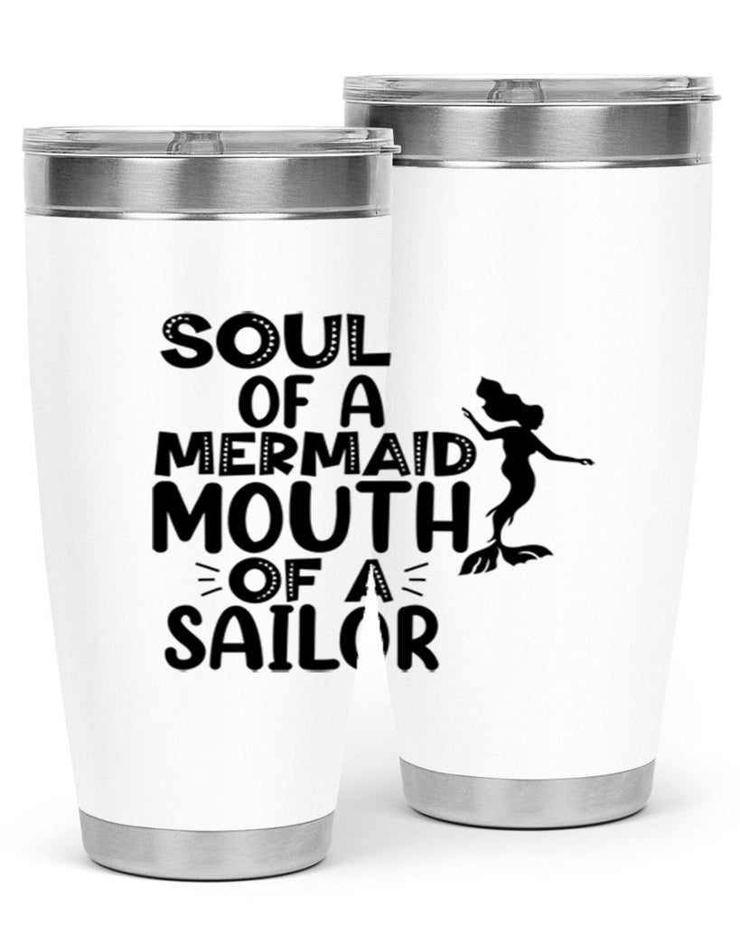 Soul Of A Mermaid Mouth Of A Sailor 620#- mermaid- Tumbler