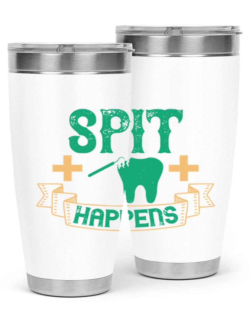 Spit happens Style 19#- dentist- tumbler
