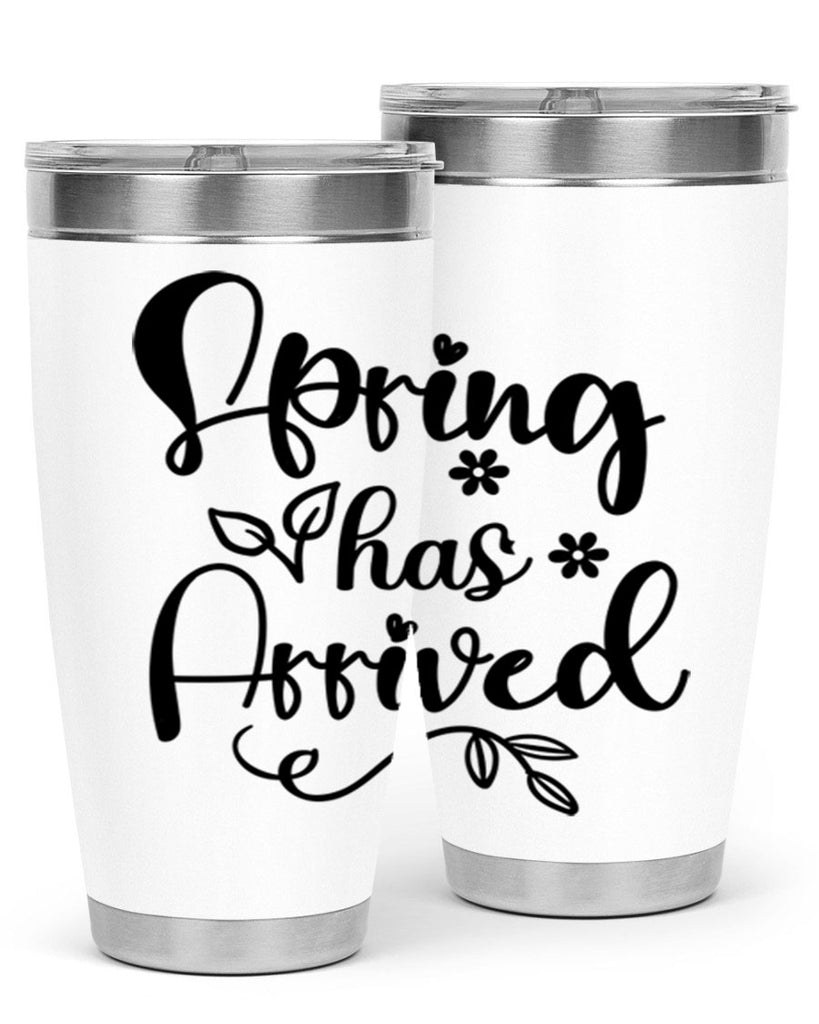 Spring Has Arrived 428#- spring- Tumbler