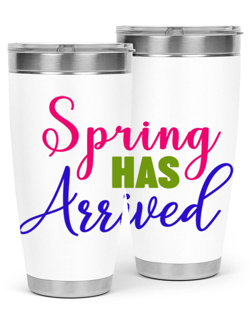 Spring Has Arrived 429#- spring- Tumbler