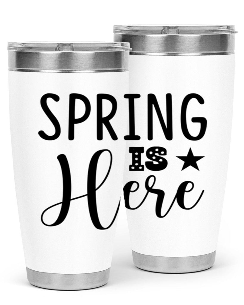 Spring is Here 450#- spring- Tumbler