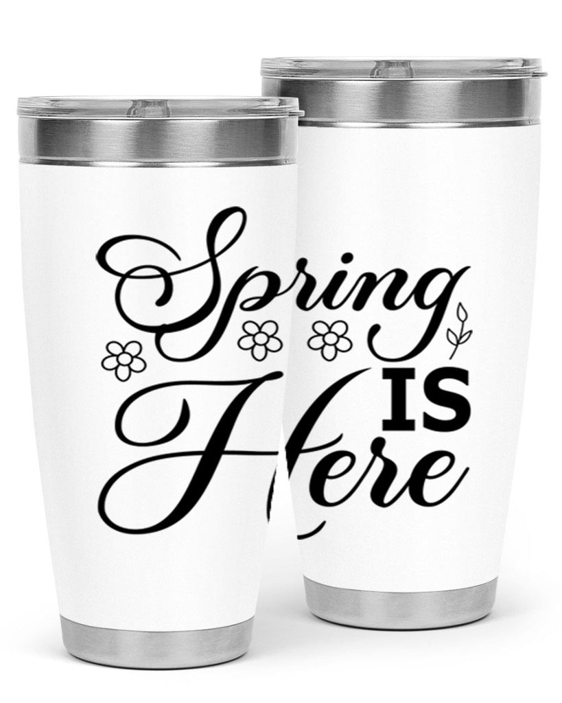 Spring is here  499#- spring- Tumbler
