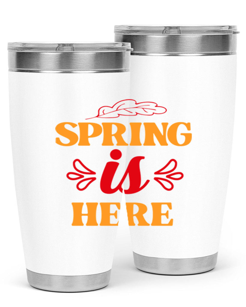 Spring is here 447#- spring- Tumbler