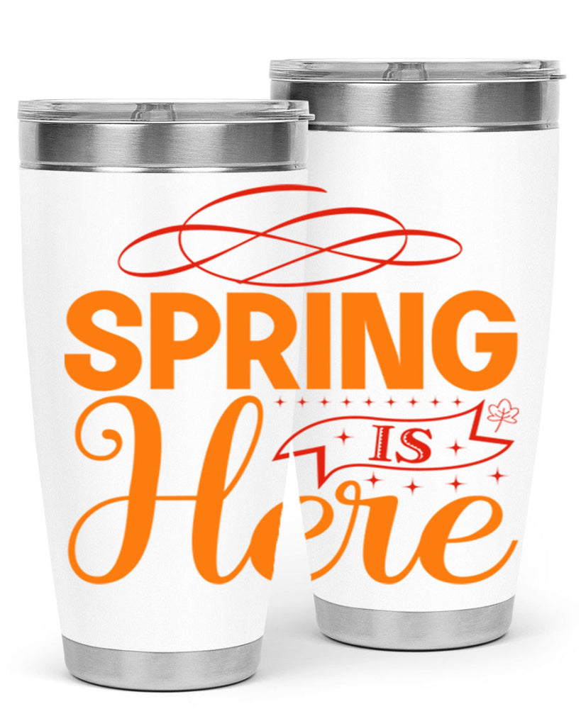 Spring is here 454#- spring- Tumbler