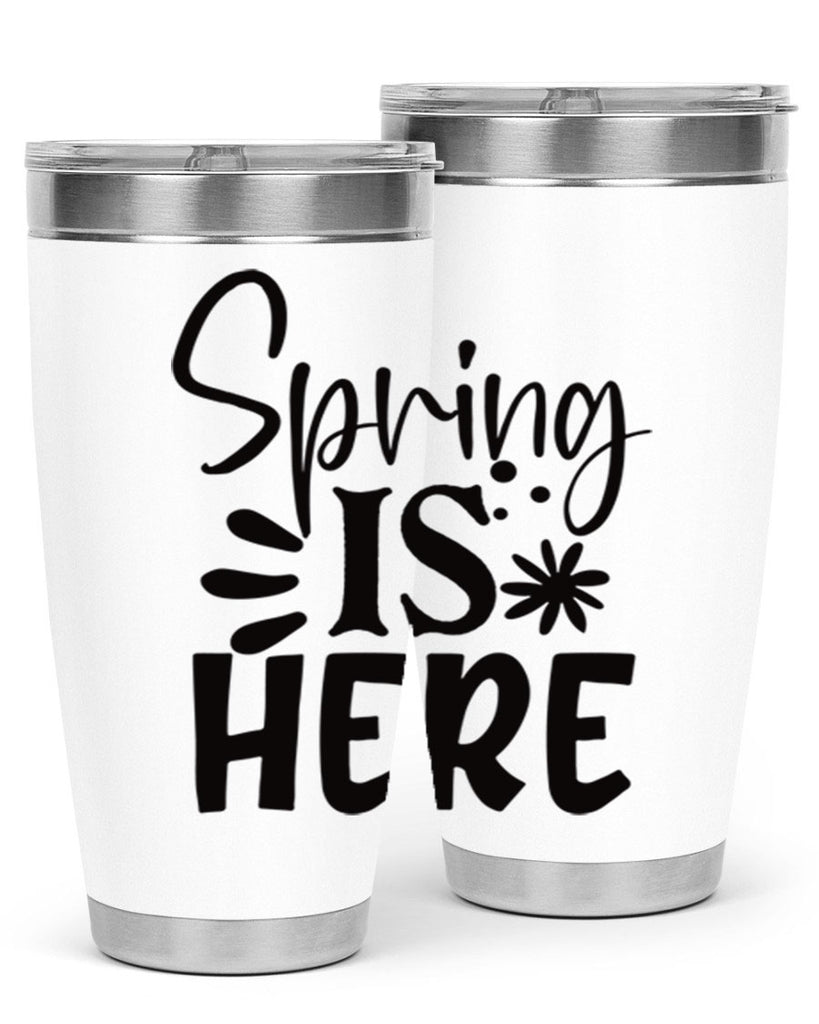 Spring is here 9#- spring- Tumbler