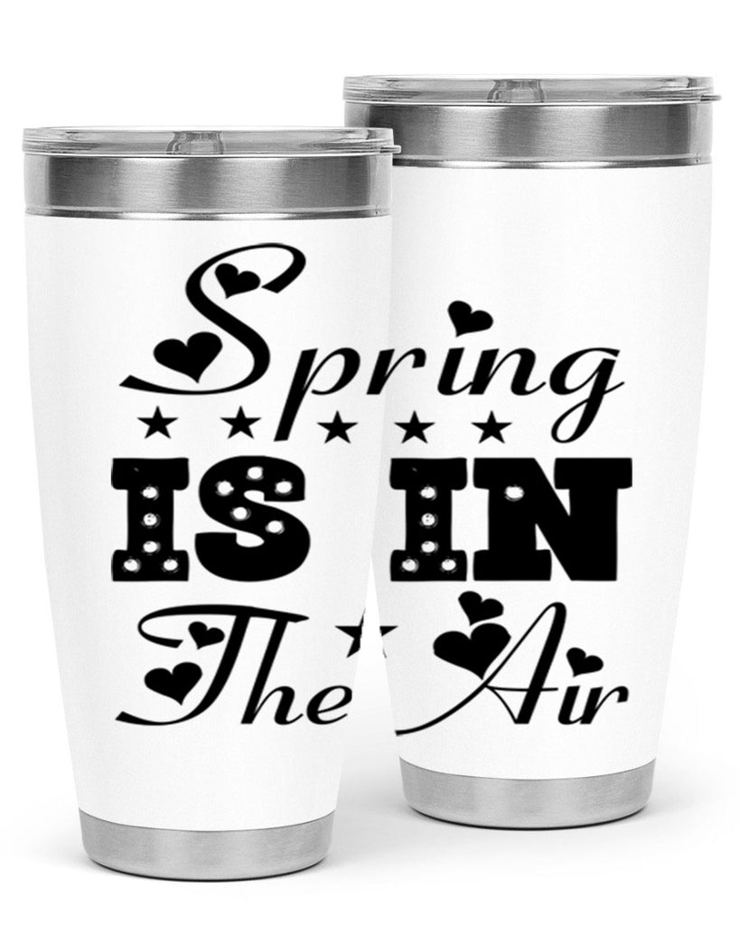 Spring is in the Air 463#- spring- Tumbler