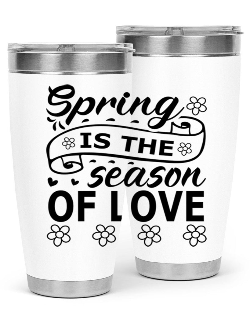 Spring is the season of 510#- spring- Tumbler