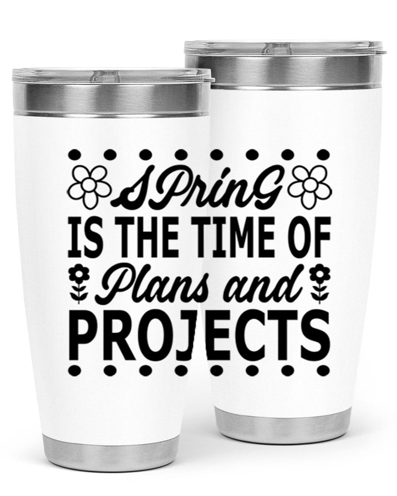 Spring is the time of 511#- spring- Tumbler
