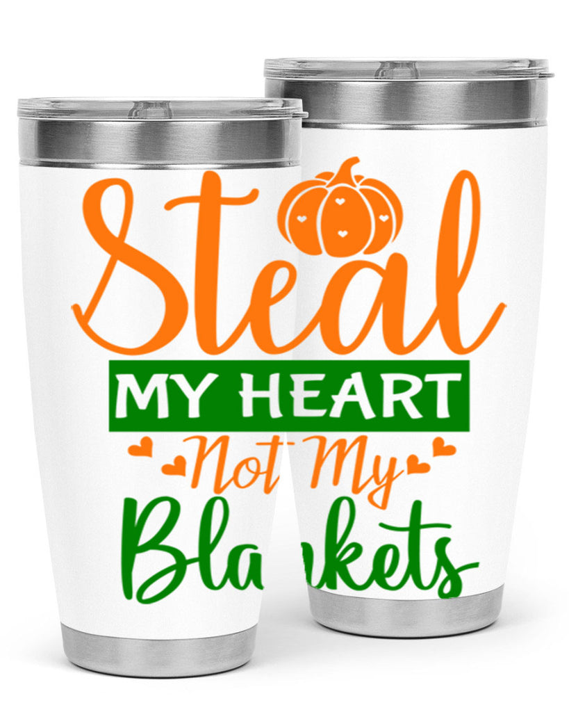 Steal My Heart Not My Blankets 576#- fall- Tumbler