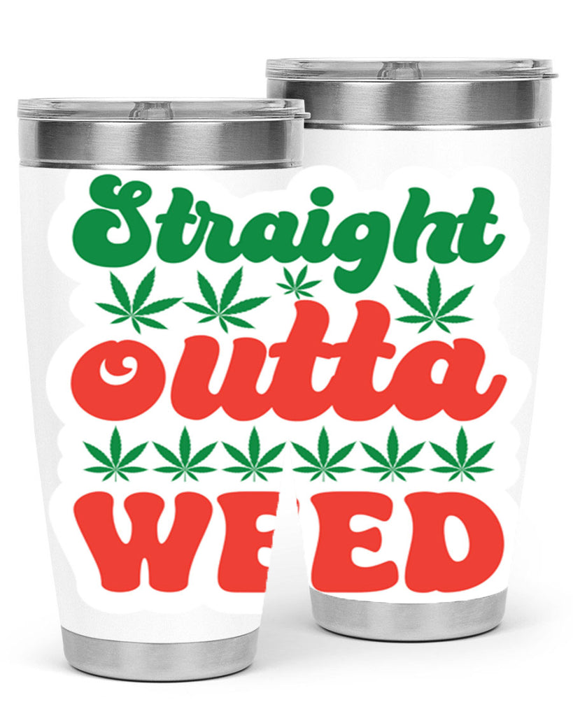 Straight Outta Weed 267#- marijuana- Tumbler