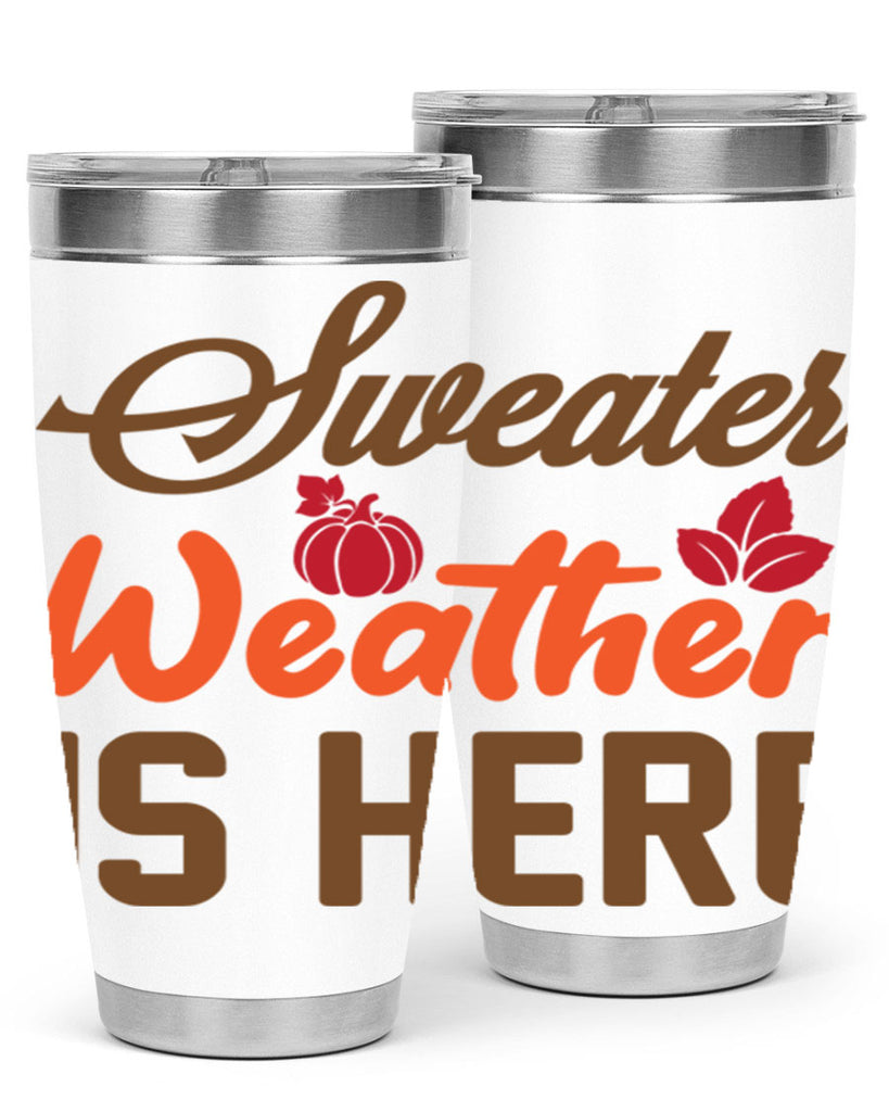 Sweater Weather is Here 585#- fall- Tumbler